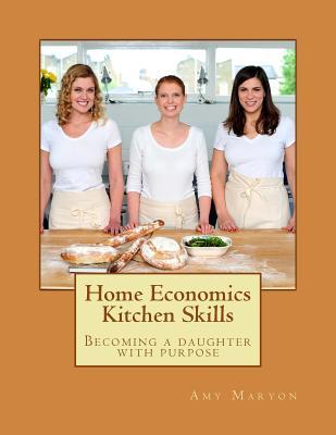 Home Economics Kitchen Skills: Becoming a daughter with purpose