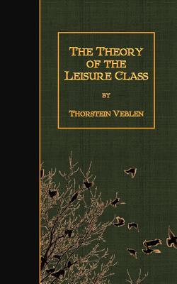 The Theory of the Leisure Class