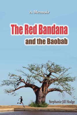 The Red Bandana And The Baobab: How a woman from rural Newfoundland became the Botswana Marathon Champion (and a humanitarian by accident) Subscription