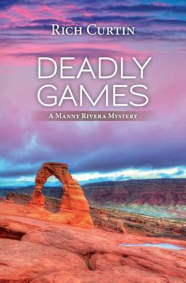 Deadly Games: A Manny Rivera Mystery