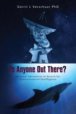 Is Anyone Out There?: Personal Adventures in Search for Extraterrestrial Intelligence