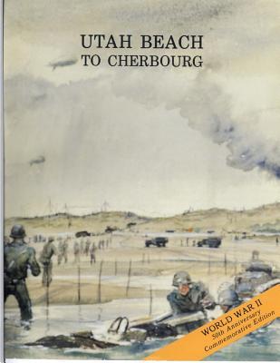 Utah Beach to Cherbourg 6-27 June 1944