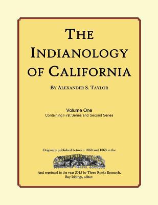The Indianology of California: Volume One, Containing Series One and Series Two Subscription