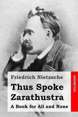 Thus Spoke Zarathustra: A Book for All and None