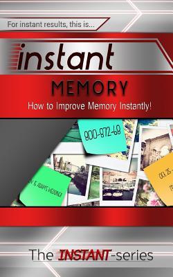 Instant Memory: How to Improve Memory Instantly!