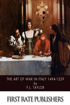 The Art of War in Italy 1494-1529