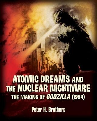 Atomic Dreams and the Nuclear Nightmare: The Making of Godzilla (1954)