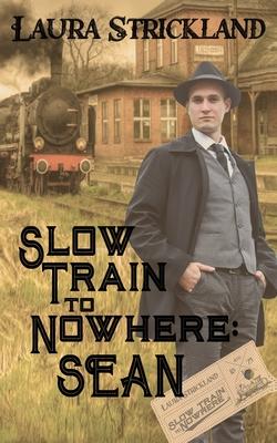 Slow Train to Nowhere: Sean