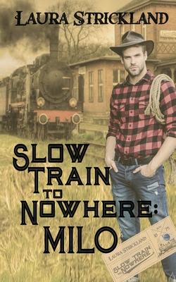 Slow Train to Nowhere: Milo