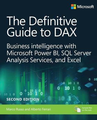 The Definitive Guide to Dax: Business Intelligence for Microsoft Power Bi, SQL Server Analysis Services, and Excel