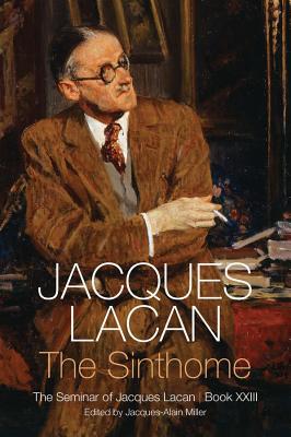 Sinthome: The Seminar of Jacques Lacan, Book XXIII