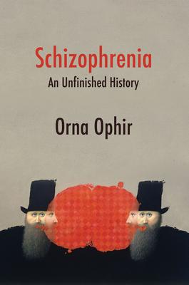 Schizophrenia: An Unfinished History