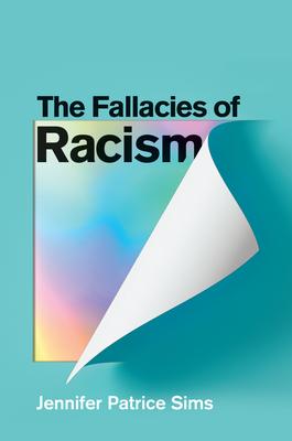 The Fallacies of Racism: Understanding How Common Perceptions Uphold White Supremacy