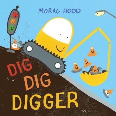 Dig, Dig, Digger: A Little Digger with Big Dreams