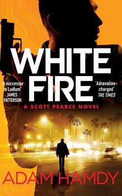 White Fire: A fast-paced espionage thriller from the Sunday Times bestselling co-author of The Private series by James Patterson