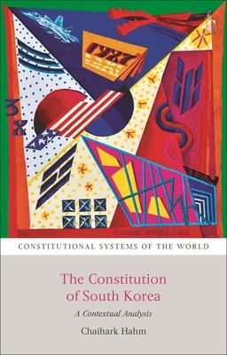 The Constitution of South Korea: A Contextual Analysis