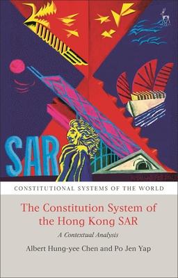 The Constitutional System of the Hong Kong Sar: A Contextual Analysis