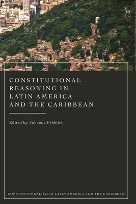 Constitutional Reasoning in Latin America and the Caribbean