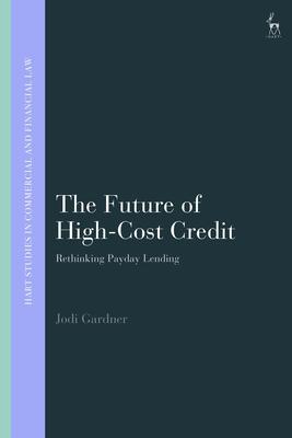 The Future of High-Cost Credit: Rethinking Payday Lending