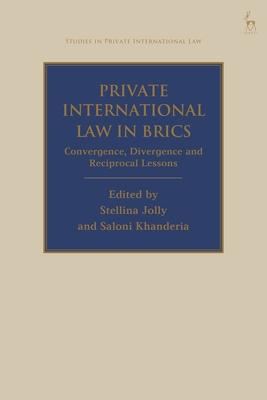 Private International Law in Brics: Convergence, Divergence and Reciprocal Lessons