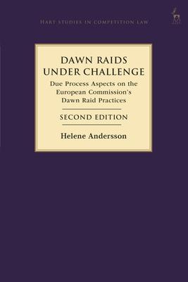 Dawn Raids Under Challenge: Due Process Aspects on the European Commission's Dawn Raid Practices