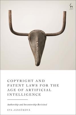 Copyright and Patent Laws for the Age of Artificial Intelligence: Authorship and Inventorship Revisited Subscription
