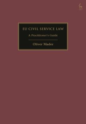 EU Civil Service Law: A Practitioner's Guide