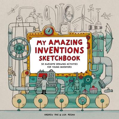 My Amazing Inventions Sketchbook: 50 Awesome Drawing Activities for Young Inventors Subscription