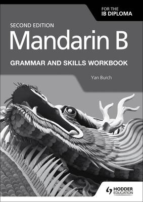 Mandarin B for the IB Diploma Grammar and Skills Workbook: Hodder Education Group Subscription