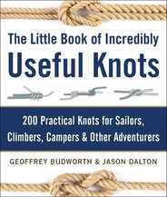 The Little Book of Incredibly Useful Knots: 200 Practical Knots for Sailors, Climbers, Campers & Other Adventurers Subscription