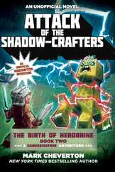 Attack of the Shadow-Crafters: The Birth of Herobrine Book Two: A Gameknight999 Adventure: An Unofficial Minecrafters Adventure Subscription