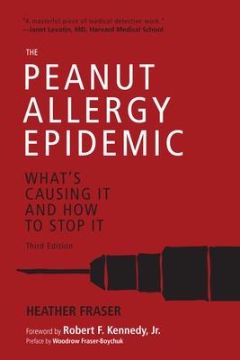 The Peanut Allergy Epidemic, Third Edition: What's Causing It and How to Stop It Subscription