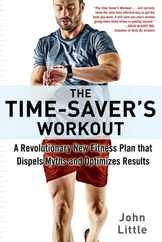 The Time-Saver's Workout: A Revolutionary New Fitness Plan That Dispels Myths and Optimizes Results Subscription