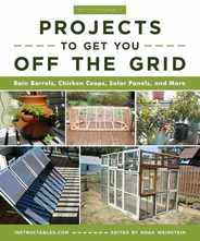 Do-It-Yourself Projects to Get You Off the Grid: Rain Barrels, Chicken Coops, Solar Panels, and More Subscription