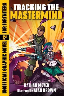 Tracking the MasterMind: Unofficial Graphic Novel #2 for Fortniters