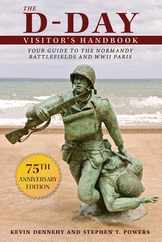 The D-Day Visitor's Handbook: Your Guide to the Normandy Battlefields and WWII Paris Subscription