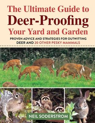 Ultimate Guide to Deer-Proofing Your Yard and Garden: Proven Advice and Strategies for Outwitting Deer and 20 Other Pesky Mammals Subscription