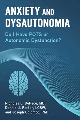 Anxiety and Dysautonomia: Do I Have Pots or Autonomic Dysfunction?