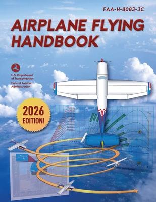 Airplane Flying Handbook: Faa-H-8083-3c (2026) Subscription