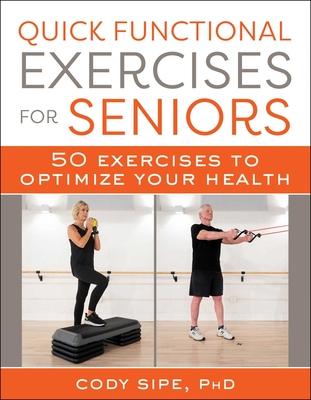 Quick Functional Exercises for Seniors: 50 Exercises to Optimize Your Health