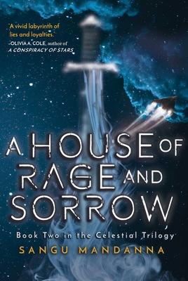 A House of Rage and Sorrow: Book Two in the Celestial Trilogy