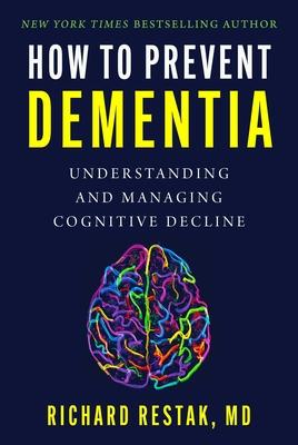 How to Prevent Dementia: Understanding and Managing Cognitive Decline