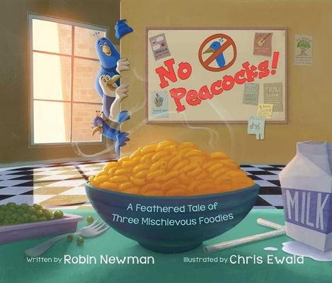 No Peacocks!: A Feathered Tale of Three Mischievous Foodies