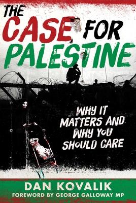 The Case for Palestine: Why It Matters and Why You Should Care