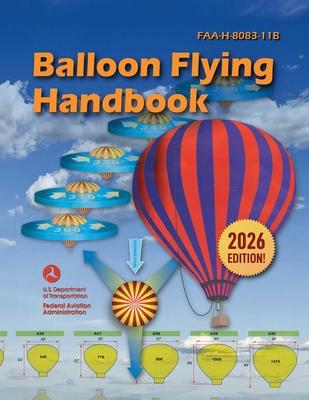 Balloon Flying Handbook (2026): Faa-H-8083-11b Subscription