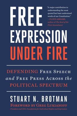 Free Expression Under Fire: Defending Free Speech and Free Press Across the Political Spectrum Subscription