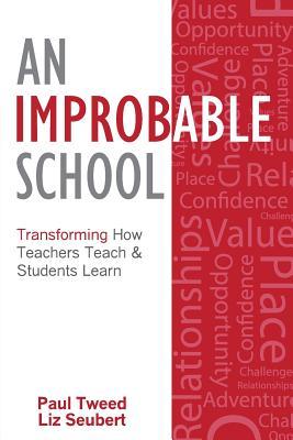 An Improbable School: Transforming How Teachers Teach & Students Learn