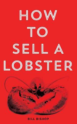 How To Sell A Lobster 2nd Edition