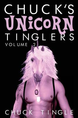 Chuck's Unicorn Tinglers: Volume 2