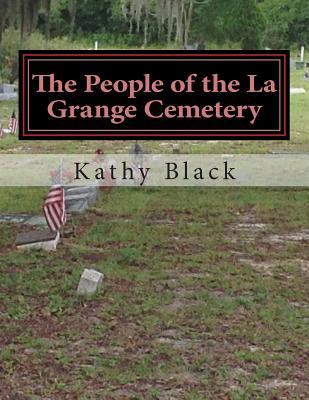 The People of the La Grange Cemetery: Volume A